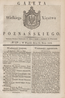 Gazeta Wielkiego Xięstwa Poznańskiego. 1838, № 120 (25 maja)