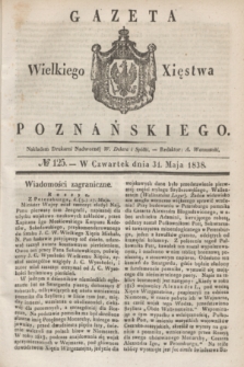 Gazeta Wielkiego Xięstwa Poznańskiego. 1838, № 125 (31 maja)