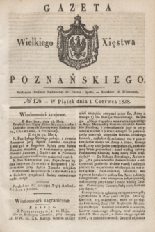 Gazeta Wielkiego Xięstwa Poznańskiego. 1838, № 126 (1 czerwca)