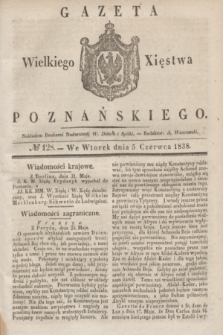 Gazeta Wielkiego Xięstwa Poznańskiego. 1838, № 128 (5 czerwca)