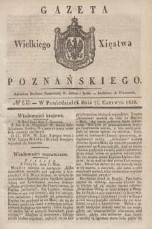 Gazeta Wielkiego Xięstwa Poznańskiego. 1838, № 133 (11 czerwca)