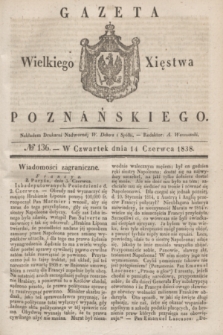 Gazeta Wielkiego Xięstwa Poznańskiego. 1838, № 136 (14 czerwca)