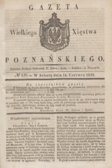 Gazeta Wielkiego Xięstwa Poznańskiego. 1838, № 138 (16 czerwca)