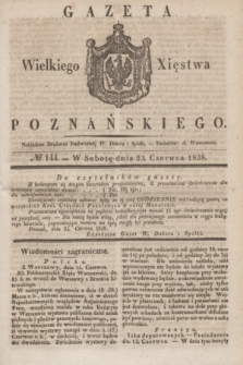 Gazeta Wielkiego Xięstwa Poznańskiego. 1838, № 144 (23 czerwca)