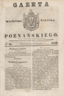 Gazeta Wielkiego Xięstwa Poznańskiego. 1840, № 15 (18 stycznia)