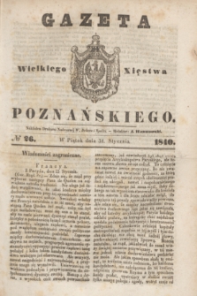 Gazeta Wielkiego Xięstwa Poznańskiego. 1840, № 26 (31 stycznia)
