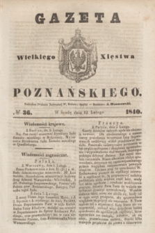 Gazeta Wielkiego Xięstwa Poznańskiego. 1840, № 36 (12 lutego)