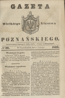 Gazeta Wielkiego Xięstwa Poznańskiego. 1839, № 29 (4 lutego)