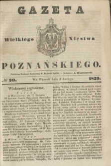 Gazeta Wielkiego Xięstwa Poznańskiego. 1839, № 30 (5 lutego)