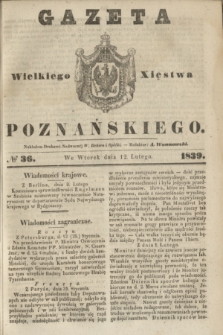 Gazeta Wielkiego Xięstwa Poznańskiego. 1839, № 36 (12 lutego)