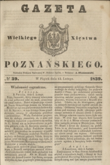 Gazeta Wielkiego Xięstwa Poznańskiego. 1839, № 39 (15 lutego)