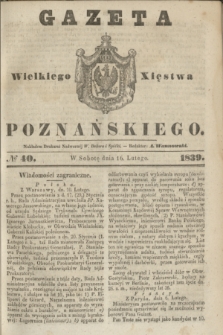 Gazeta Wielkiego Xięstwa Poznańskiego. 1839, № 40 (16 lutego)