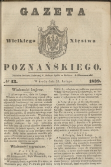 Gazeta Wielkiego Xięstwa Poznańskiego. 1839, № 43 (20 lutego)