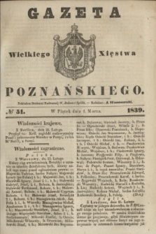 Gazeta Wielkiego Xięstwa Poznańskiego. 1839, № 51 (1 marca)