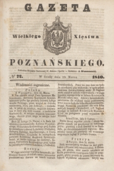 Gazeta Wielkiego Xięstwa Poznańskiego. 1840, № 72 (25 marca)