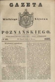 Gazeta Wielkiego Xięstwa Poznańskiego. 1839, № 57 (8 marca)