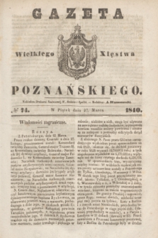 Gazeta Wielkiego Xięstwa Poznańskiego. 1840, № 74 (27 marca)