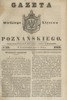 Gazeta Wielkiego Xięstwa Poznańskiego. 1839, № 59 (11 marca)