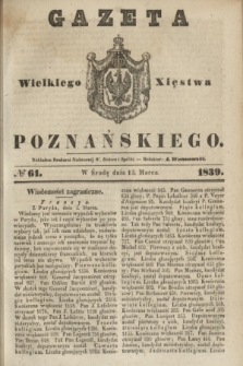 Gazeta Wielkiego Xięstwa Poznańskiego. 1839, № 61 (13 marca)