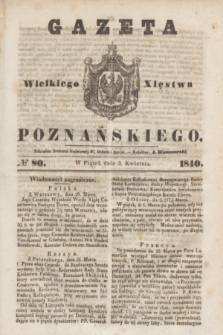 Gazeta Wielkiego Xięstwa Poznańskiego. 1840, № 80 (3 kwietnia)
