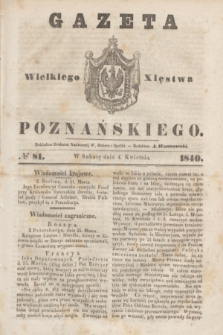 Gazeta Wielkiego Xięstwa Poznańskiego. 1840, № 81 (4 kwietnia)