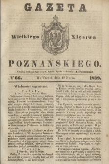 Gazeta Wielkiego Xięstwa Poznańskiego. 1839, № 66 (19 marca)