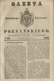 Gazeta Wielkiego Xięstwa Poznańskiego. 1839, № 67 (20 marca)