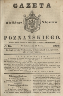 Gazeta Wielkiego Xięstwa Poznańskiego. 1839, № 75 (30 marca)