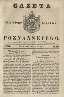 Gazeta Wielkiego Xięstwa Poznańskiego. 1839, № 82 (9 kwietnia)