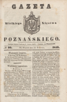 Gazeta Wielkiego Xięstwa Poznańskiego. 1840, № 99 (28 kwietnia)