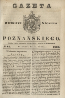 Gazeta Wielkiego Xięstwa Poznańskiego. 1839, № 84 (11 kwietnia)
