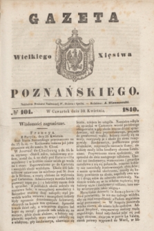 Gazeta Wielkiego Xięstwa Poznańskiego. 1840, № 101 (30 kwietnia)
