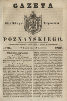 Gazeta Wielkiego Xięstwa Poznańskiego. 1839, № 85 (12 kwietnia)