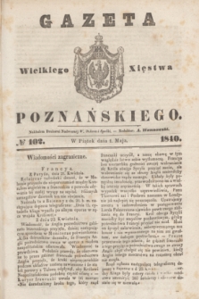 Gazeta Wielkiego Xięstwa Poznańskiego. 1840, № 102 (1 maja)