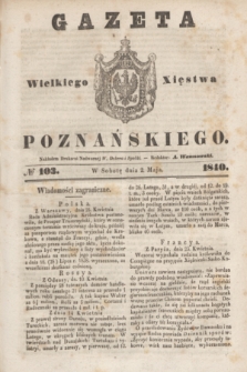 Gazeta Wielkiego Xięstwa Poznańskiego. 1840, № 103 (2 maja)