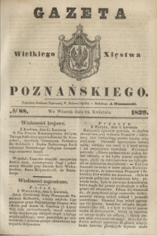 Gazeta Wielkiego Xięstwa Poznańskiego. 1839, № 88 (16 kwietnia)