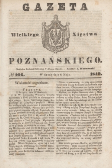 Gazeta Wielkiego Xięstwa Poznańskiego. 1840, № 106 (6 maja)