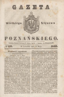 Gazeta Wielkiego Xięstwa Poznańskiego. 1840, № 112 (14 maja)
