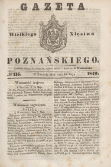 Gazeta Wielkiego Xięstwa Poznańskiego. 1840, № 115 (18 maja)