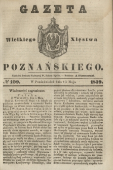 Gazeta Wielkiego Xięstwa Poznańskiego. 1839, № 109 (13 maja)