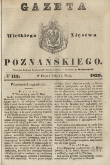 Gazeta Wielkiego Xięstwa Poznańskiego. 1839, № 113 (17 maja)