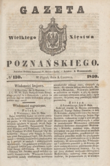 Gazeta Wielkiego Xięstwa Poznańskiego. 1840, № 130 (5 czerwca)