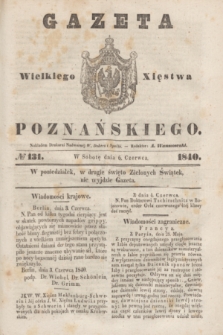 Gazeta Wielkiego Xięstwa Poznańskiego. 1840, № 131 (6 czerwca)