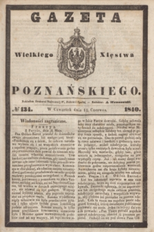 Gazeta Wielkiego Xięstwa Poznańskiego. 1840, № 134 (11 czerwca)