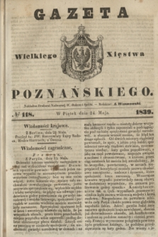 Gazeta Wielkiego Xięstwa Poznańskiego. 1839, № 118 (24 maja)