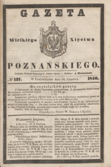 Gazeta Wielkiego Xięstwa Poznańskiego. 1840, № 137 (15 czerwca)