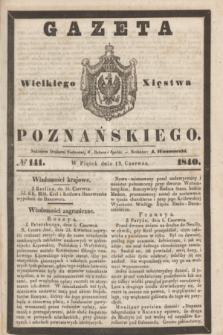 Gazeta Wielkiego Xięstwa Poznańskiego. 1840, № 141 (19 czerwca)