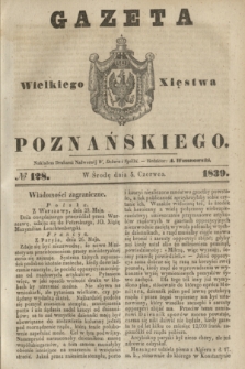 Gazeta Wielkiego Xięstwa Poznańskiego. 1839, № 128 (5 czerwca)