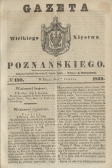 Gazeta Wielkiego Xięstwa Poznańskiego. 1839, № 130 (7 czerwca)