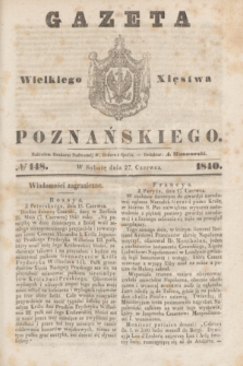 Gazeta Wielkiego Xięstwa Poznańskiego. 1840, № 148 (27 czerwca)